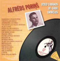 Alfrēds Poriņš dzied labākos 30. gadu grāvējus