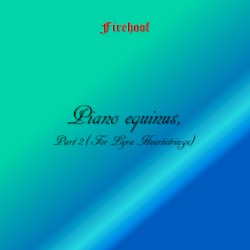 Piano equinus, Part 2 (For Lyra Heartstrings)
