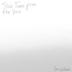 Sick Tunes from the Void