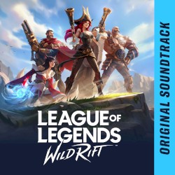 League of Legends: Wild Rift (Original Soundtrack)