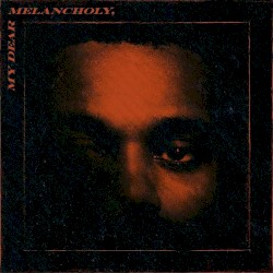My Dear Melancholy,