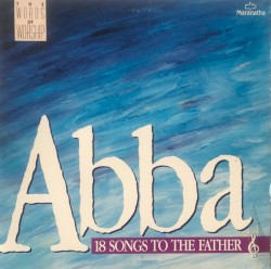Abba: 18 Songs to the Father