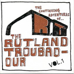 The Continuing Adventures Of... The Rutland Troubadour: Vol. 1