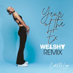 Year of the Ex (Welshy Remix)