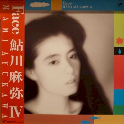 Face 鮎川麻弥 IV