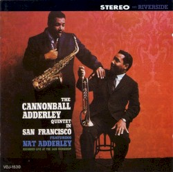 The Cannonball Adderley Quintet in San Francisco