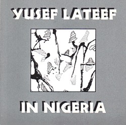 Yusef Lateef in Nigeria