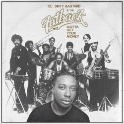 O.D.B. & The Fatback Band - Gotta Get Your Money