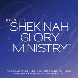 The Best of Shekinah Glory Ministry
