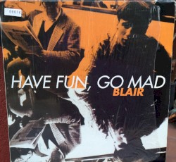 Have Fun, Go Mad!