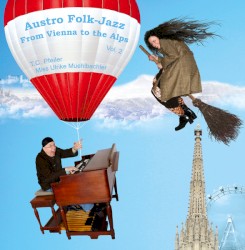 Austro Folk Jazz - From Vienna To The Alps, Vol. 2