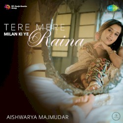 Tere Mere Milan Ki Ye Raina