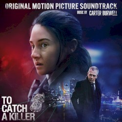 To Catch A Killer: Original Motion Picture Soundtrack