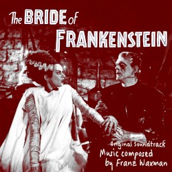 The Bride of Frankenstein (Original Soundtrack)