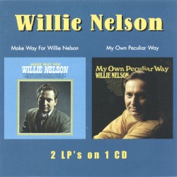 Make Way For Willie Nelson / My Own Peculiar Way