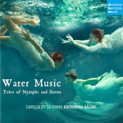 Water Music: Tales of Nymphs and Sirens