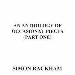 An Anthology of Occasional Pieces, Pt. One