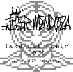 Take Out Their Legs (The AFTH remixes)