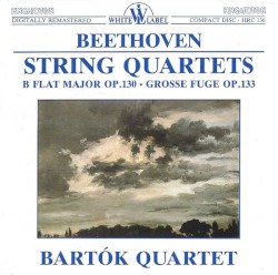 String Quartets: B flat major / Grosse Fuge