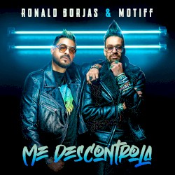 Me descontrola