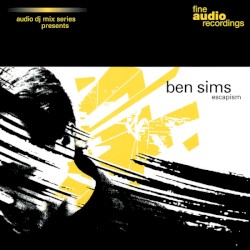 Fine Audio Recordings DJ Mix Series Presents: Ben Sims - Escapism