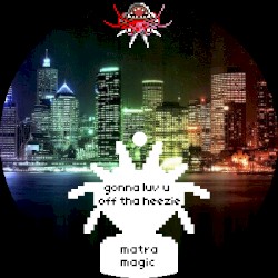 Gonna Luv U / Off Tha Heezie