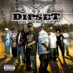 Dipset: More Than Music, Volume 1