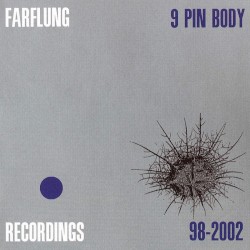 9 Pin Body Recordings 98-2002