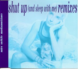 Shut Up (And Sleep With Me) (Remixes)