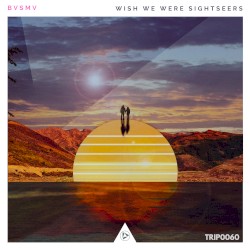 Wish We Were Sightseers