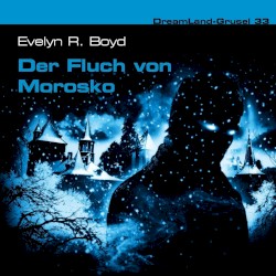 Dreamland Grusel, Folge 33: Der Fluch von Morosko