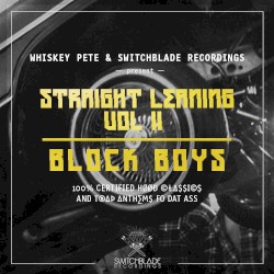 Straight Leaning, Volume II: Block Boys