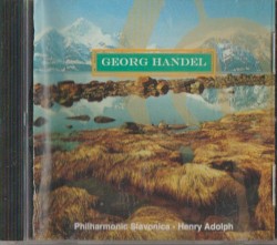 Georg Handel; Philharmonica Slavonica, Henry Adolph