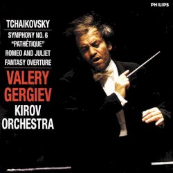 Symphony no. 6 "Pathétique" / Romeo and Juliet Fantasy Overture