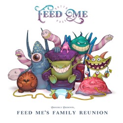 Feed Me’s Family Reunion
