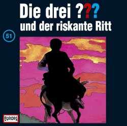 Die drei ??? 51: und der riskante Ritt