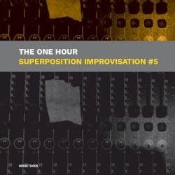 One Hour Superposition Improvisation #5