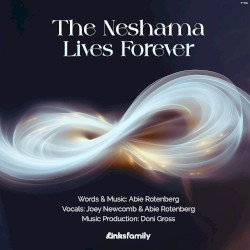 The Neshama Lives Forever