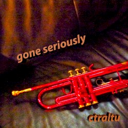 gone seriously