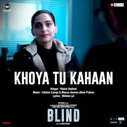 Khoya Tu Kahaan (From “Blind”)