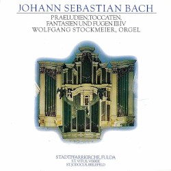 Praeludien, Toccaten, Fantasien und Fugen III-IV