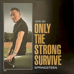 Only the Strong Survive: Covers Vol. 1
