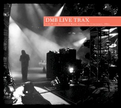 2000-06-26: DMB Live Trax, Volume 16: Riverbend Music Center, Cincinnati, OH, USA