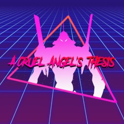 A Cruel Angel's Thesis (Synthwave 80s Remixes)