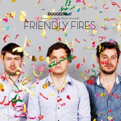 Bugged Out! Presents Suck My Deck Mixed by Friendly Fires