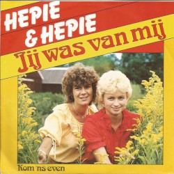 Jij was van mij / Kom ’ns even