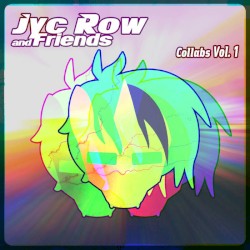 Jyc Row & Friends - Collabs Vol. 1