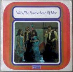 We’re the Brotherhood of Man