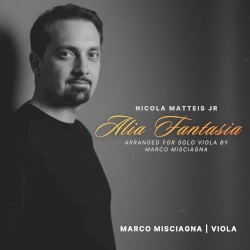 Alia Fantasia, Arranged for Solo Viola by Marco Misciagna