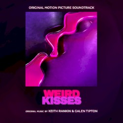 Weird Kisses (Original Motion Picture Soundtrack)